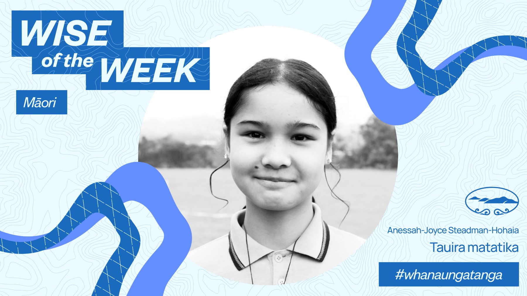 Anessah Joyce Steadman Hohaia, Year , Wise of the Week, th October